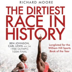 Review of “The Dirtiest Race in History” by Richard Moore