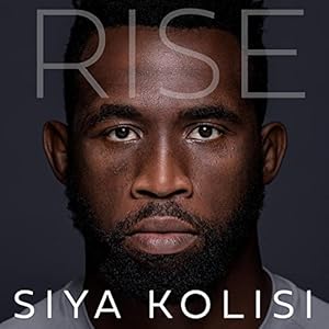 Rise by Siya Kolisi: More Than a Rugby Story