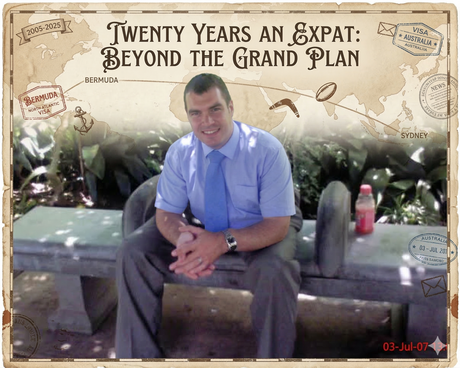 An edited, vintage-style commemorative graphic for a blog post. In the center, a photograph shows a younger Paul Dobinson in a light blue shirt and blue tie, sitting on a stone bench in a lush, green outdoor setting. The original photo is framed by a parchment-textured border designed like an old world map. Overlaying the map are travel-themed elements: a world map background, "Bermuda" and "Australia" visa stamps, a rugby ball, a boomerang, and a newspaper clipping. The text at the top reads "Twenty Years an Expat: Beyond the Grand Plan," with the dates "2005-2025" in the top left corner.
